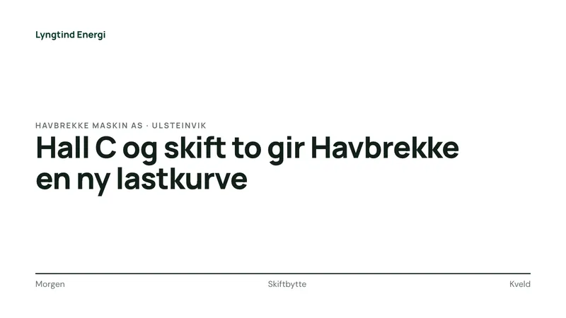 Hall C og skift to gir Havbrekke en ny lastkurve. Lyngtind Energi, til Havbrekke Maskin